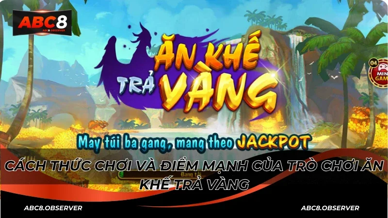 Tính năng đặc biệt trong Ăn khế trả vàng hấp dẫn nhất