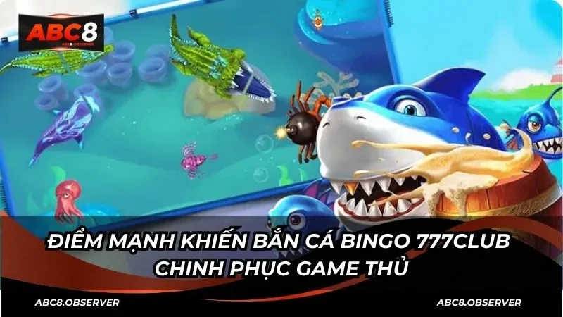 Tổng quan về hệ thống cược săn thưởng tại bắn cá Bingo 777Club