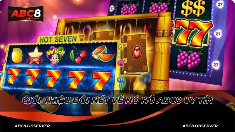 Top Các Sảnh Nổ Hũ ABC8 Hấp Dẫn – Ưu Đãi Khủng, Cơ Hội Trúng Lớn