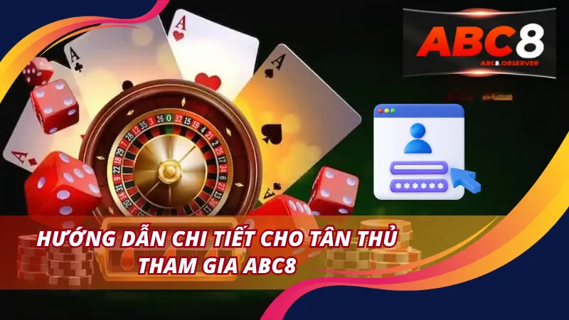 Hướng dẫn chi tiết cho tân thủ tham gia tại nền tảng uy tín