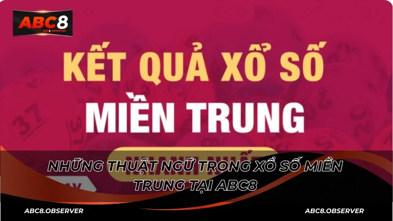 Tính linh hoạt và đa dạng của xổ số miền Trung tại ABC8