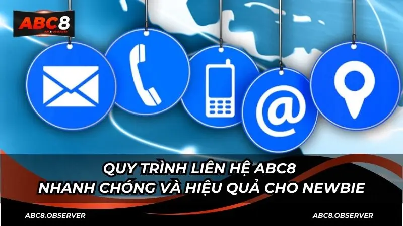 Tổng hợp các phương thức liên hệ ABC8 hiệu quả nhất